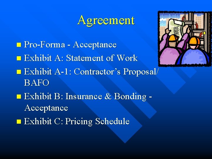 Agreement Pro-Forma - Acceptance n Exhibit A: Statement of Work n Exhibit A-1: Contractor’s