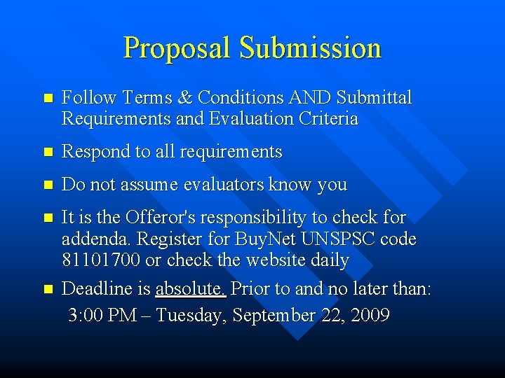 Proposal Submission n Follow Terms & Conditions AND Submittal Requirements and Evaluation Criteria n