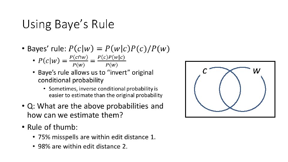 Using Baye’s Rule • c w 