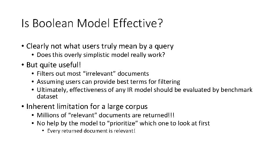 Is Boolean Model Effective? • Clearly not what users truly mean by a query