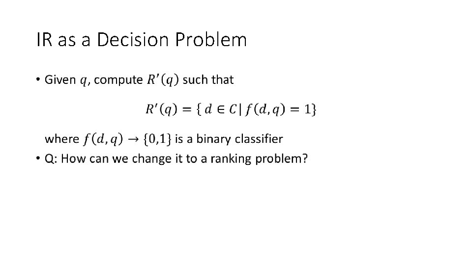 IR as a Decision Problem • 