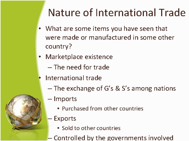 Nature of International Trade • What are some items you have seen that were