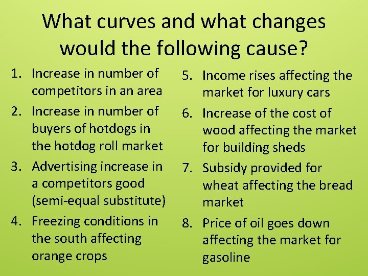 What curves and what changes would the following cause? 1. Increase in number of