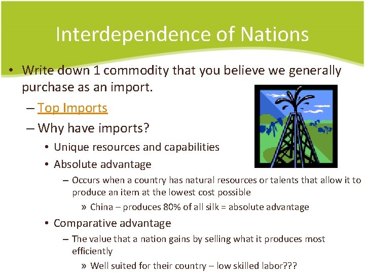 Interdependence of Nations • Write down 1 commodity that you believe we generally purchase