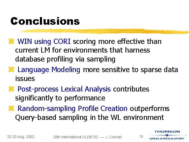 Conclusions z WIN using CORI scoring more effective than current LM for environments that Conclusions z WIN using CORI scoring more effective than current LM for environments that