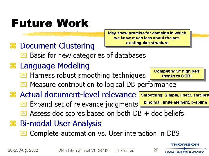 Future Work z Document Clustering May show promise for domains in which we know Future Work z Document Clustering May show promise for domains in which we know