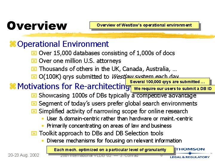 Overview of Westlaw’s operational environment z Operational Environment x x Over 15, 000 databases Overview of Westlaw’s operational environment z Operational Environment x x Over 15, 000 databases
