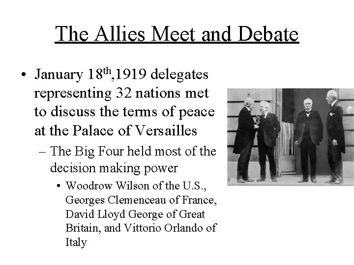 The Allies Meet and Debate • January 18 th, 1919 delegates representing 32 nations