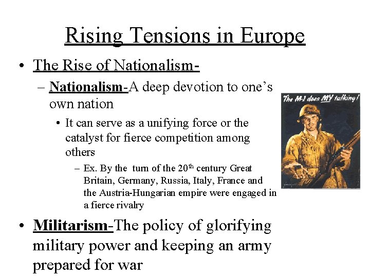 Rising Tensions in Europe • The Rise of Nationalism– Nationalism-A deep devotion to one’s