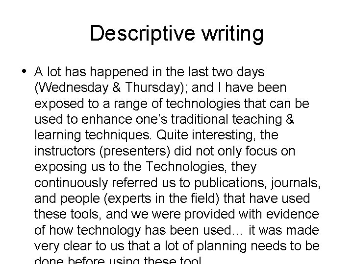 Descriptive writing • A lot has happened in the last two days (Wednesday &
