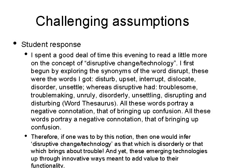 Challenging assumptions • Student response • • I spent a good deal of time