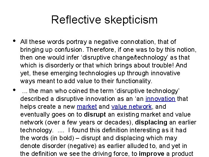 Reflective skepticism • • All these words portray a negative connotation, that of bringing