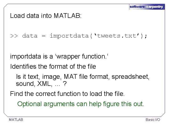 Load data into MATLAB: >> data = importdata(‘tweets. txt’); importdata is a ‘wrapper function. Load data into MATLAB: >> data = importdata(‘tweets. txt’); importdata is a ‘wrapper function.