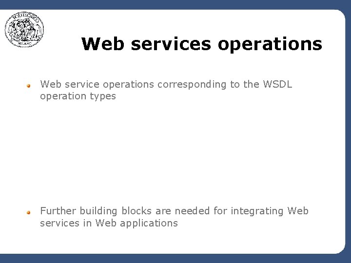 Web services operations Web service operations corresponding to the WSDL operation types Further building