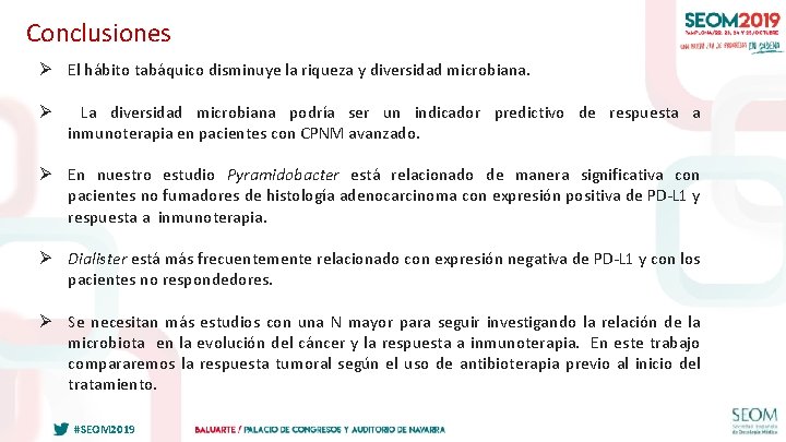 Conclusiones El hábito tabáquico disminuye la riqueza y diversidad microbiana. La diversidad microbiana podría