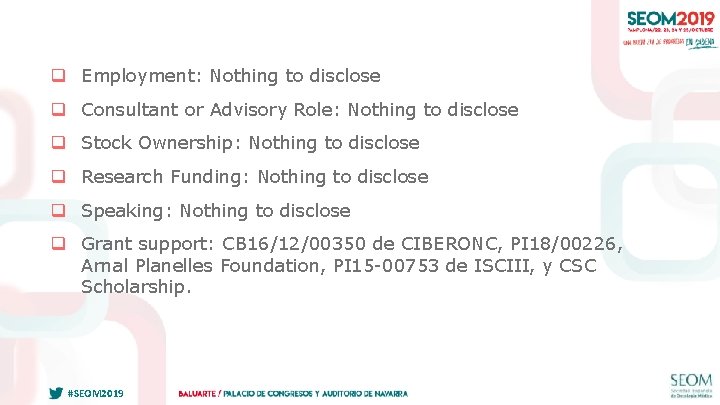 q Employment: Nothing to disclose q Consultant or Advisory Role: Nothing to disclose q