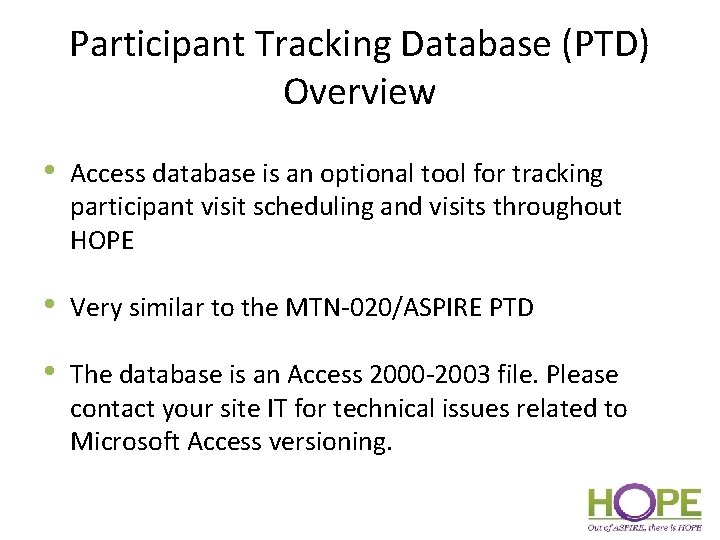 Participant Tracking Database (PTD) Overview • Access database is an optional tool for tracking