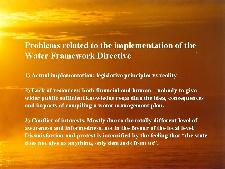 Problems related to the implementation of the Water Framework Directive 1) Actual implementation: legislative