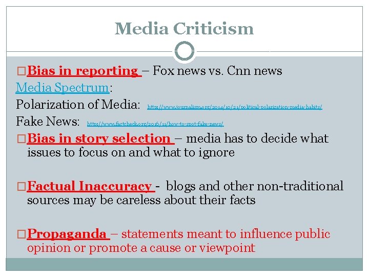 Media Criticism �Bias in reporting – Fox news vs. Cnn news Media Spectrum: Polarization