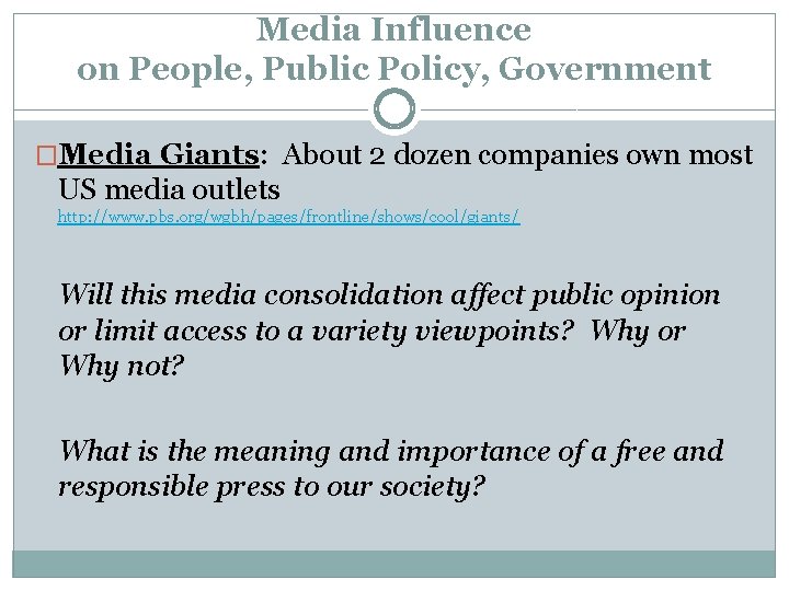 Media Influence on People, Public Policy, Government �Media Giants: About 2 dozen companies own