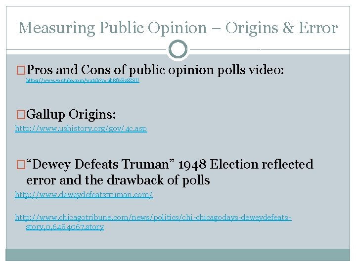 Measuring Public Opinion – Origins & Error �Pros and Cons of public opinion polls