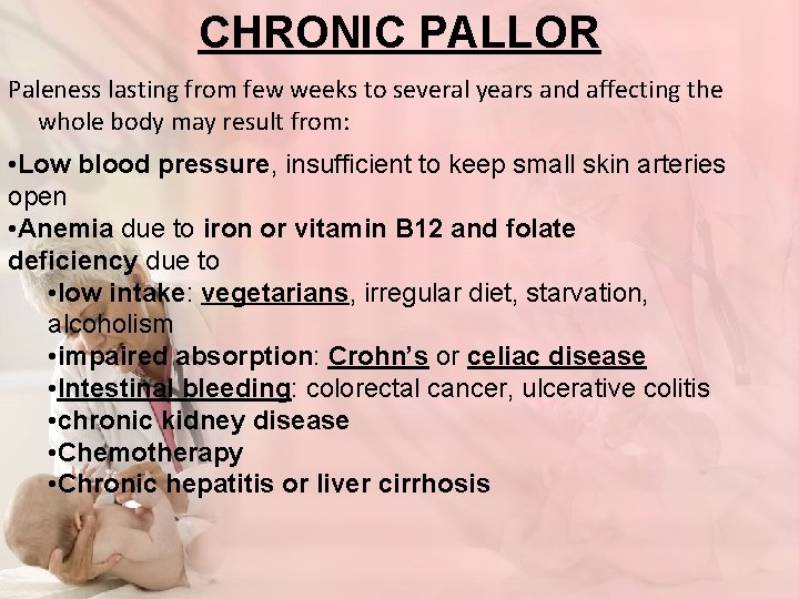 CHRONIC PALLOR Paleness lasting from few weeks to several years and affecting the whole