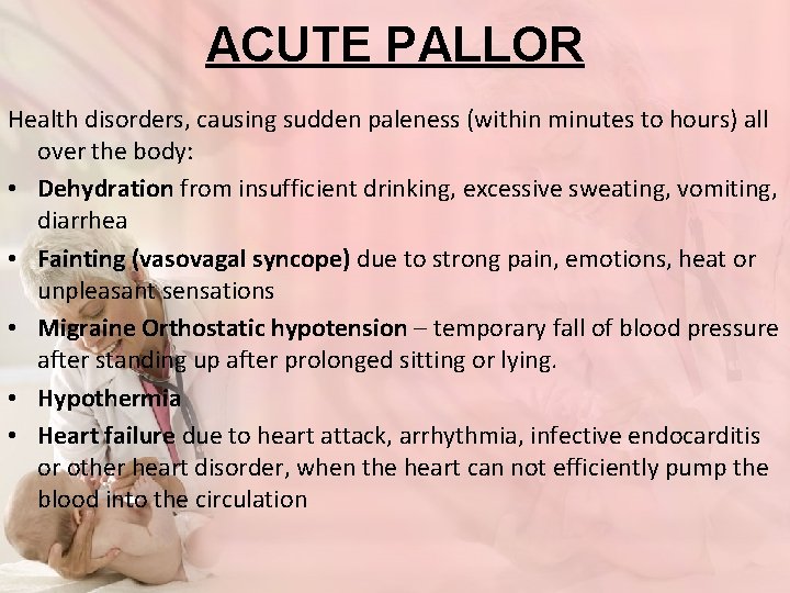 ACUTE PALLOR Health disorders, causing sudden paleness (within minutes to hours) all over the