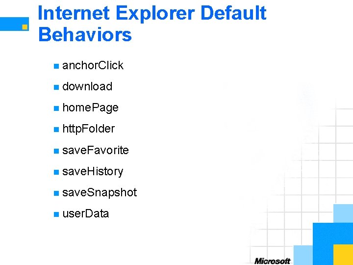 Internet Explorer Default Behaviors n anchor. Click n download n home. Page n http.