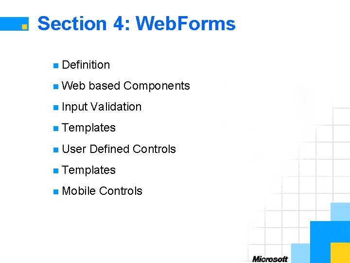 Section 4: Web. Forms n Definition n Web based Components n Input Validation n
