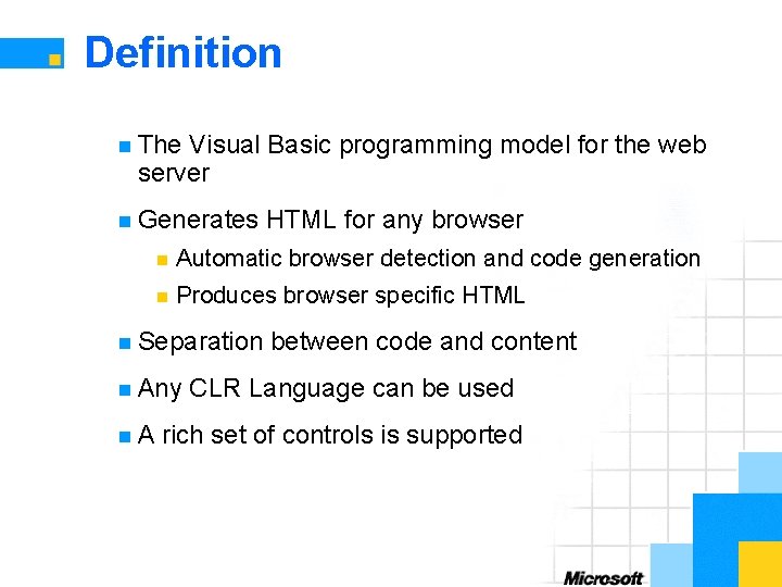 Definition n The Visual Basic programming model for the web server n Generates n