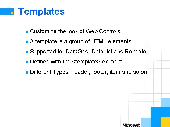 Templates n Customize n. A the look of Web Controls template is a group