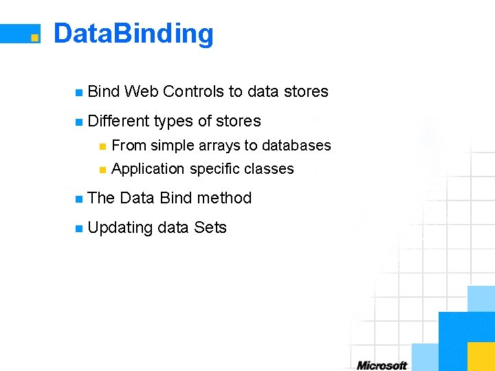 Data. Binding n Bind Web Controls to data stores n Different types of stores
