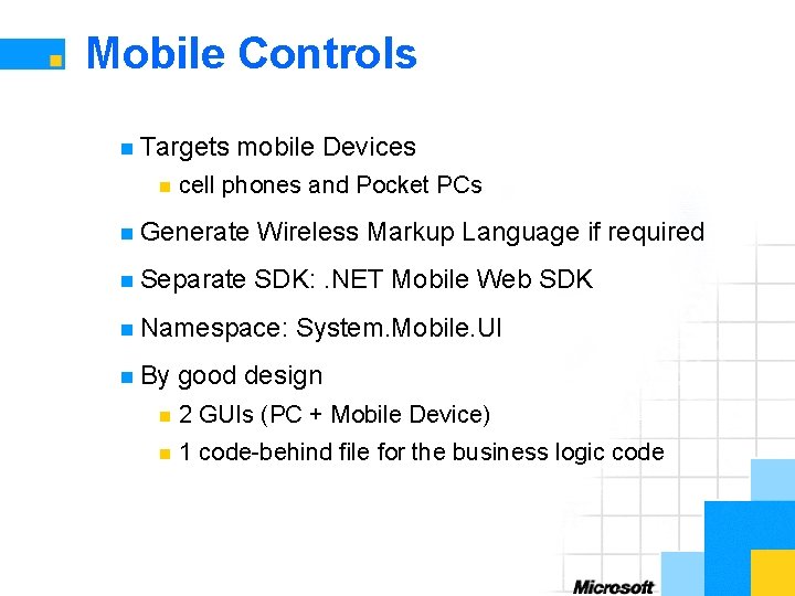 Mobile Controls n Targets n mobile Devices cell phones and Pocket PCs n Generate