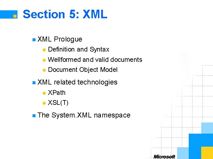 Section 5: XML n XML Prologue n Definition and Syntax n Wellformed and valid