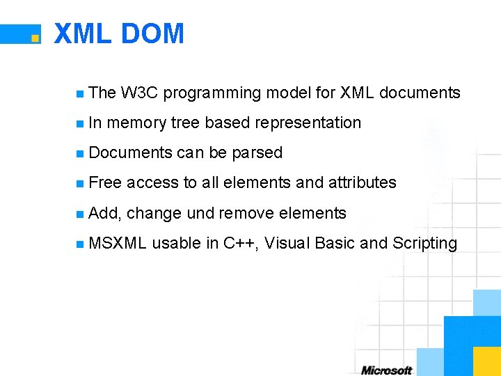 XML DOM n The n In W 3 C programming model for XML documents