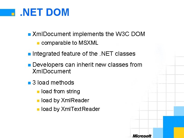 . NET DOM n Xml. Document n implements the W 3 C DOM comparable