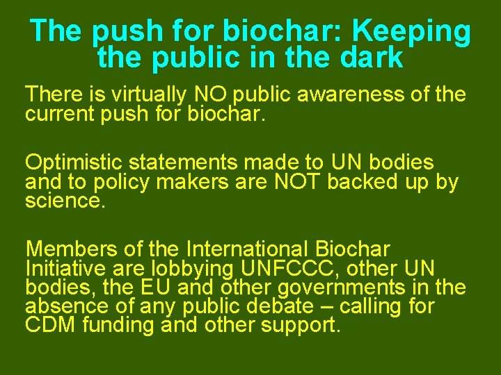 The push for biochar: Keeping the public in the dark There is virtually NO