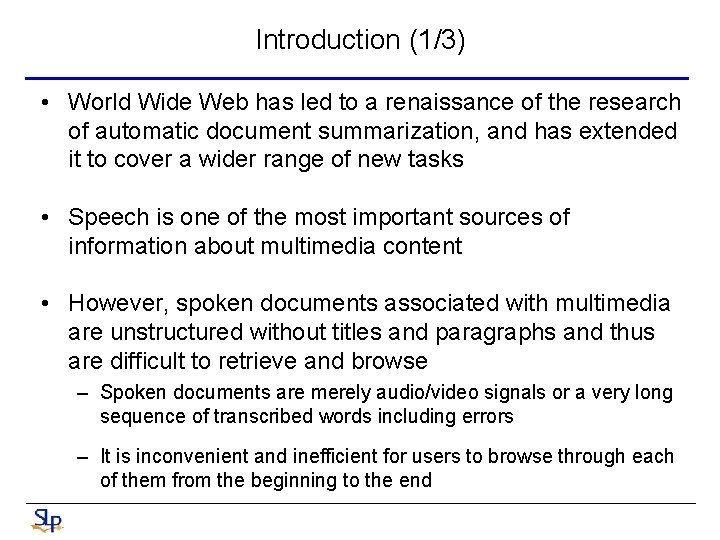 Introduction (1/3) • World Wide Web has led to a renaissance of the research