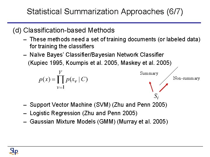 Statistical Summarization Approaches (6/7) (d) Classification-based Methods – These methods need a set of