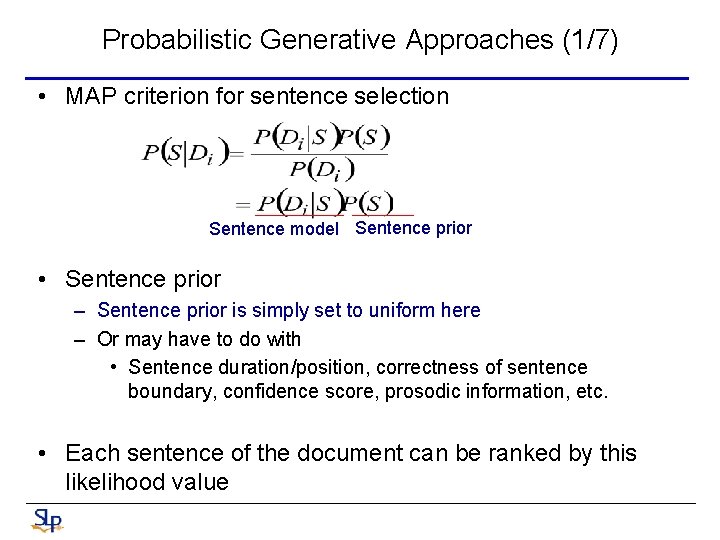 Probabilistic Generative Approaches (1/7) • MAP criterion for sentence selection Sentence model Sentence prior