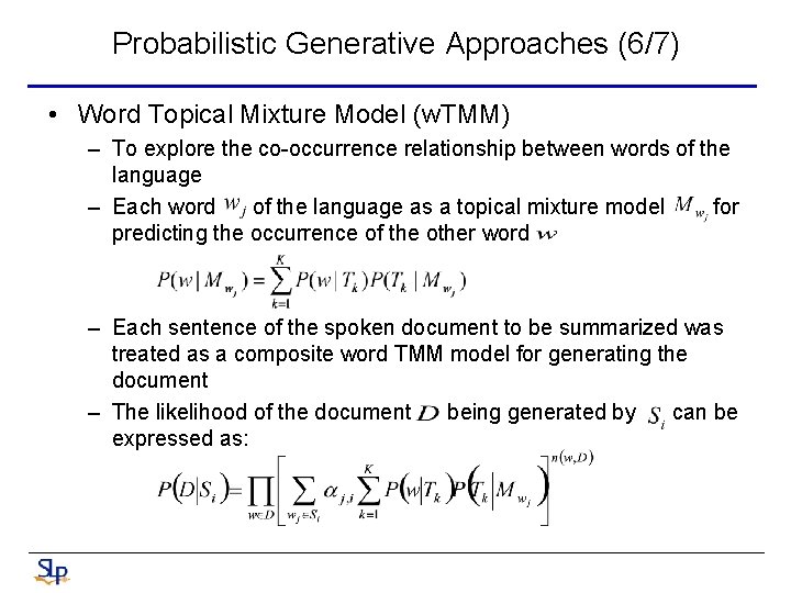Probabilistic Generative Approaches (6/7) • Word Topical Mixture Model (w. TMM) – To explore