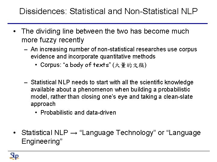 Dissidences: Statistical and Non-Statistical NLP • The dividing line between the two has become