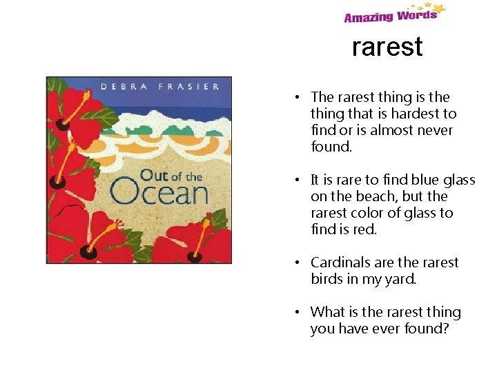 rarest • The rarest thing is the thing that is hardest to find or