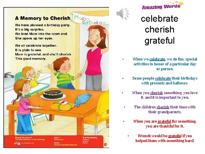 celebrate cherish grateful • When we celebrate, we do fun, special activities in honor