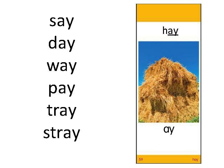 say day way pay tray stray hay 