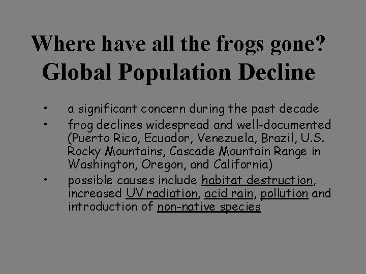 Where have all the frogs gone? Global Population Decline • • • a significant