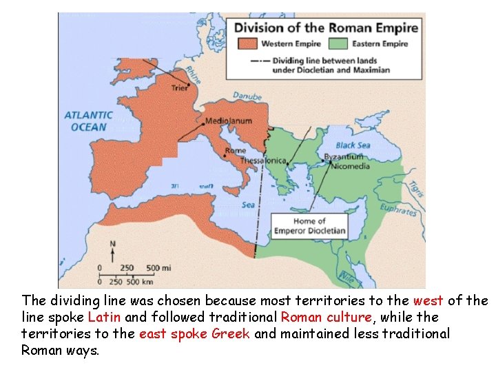 The dividing line was chosen because most territories to the west of the line