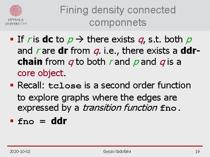 Fining density connected componnets § If r is dc to p there exists q,