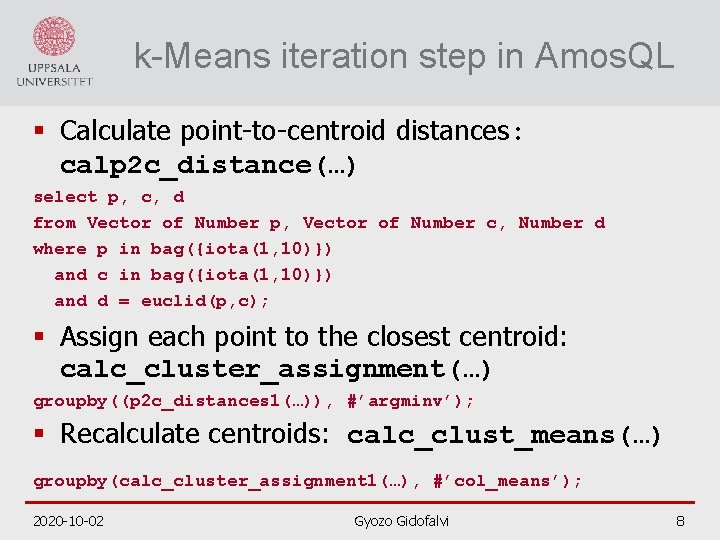 k-Means iteration step in Amos. QL § Calculate point to centroid distances: calp 2