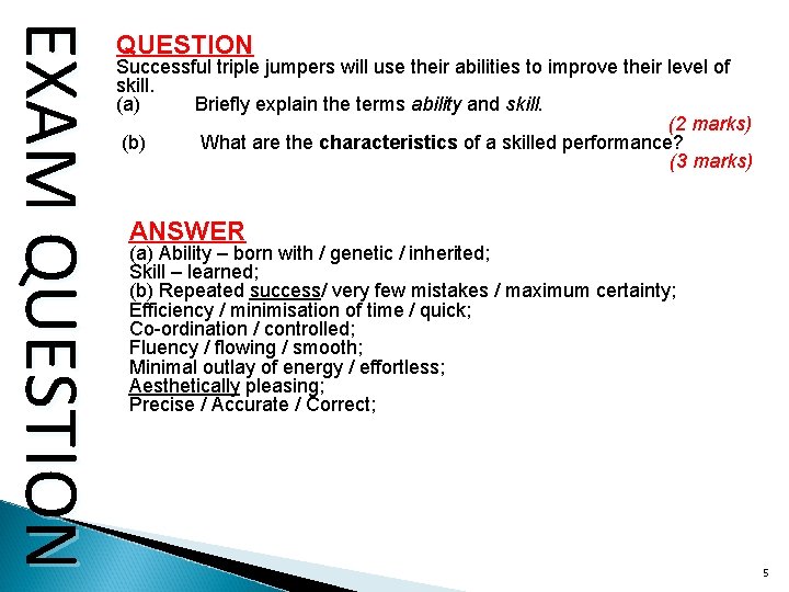 EXAM QUESTION Successful triple jumpers will use their abilities to improve their level of